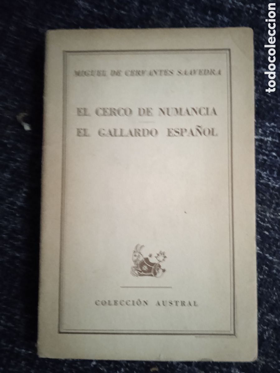 Libros de segunda mano: EL CERCO DE NUMANCIA - EL GALLARDO ESPA&Ntilde;OL / MIGUEL DE CERVANTES -COLECCION AUSTRAL