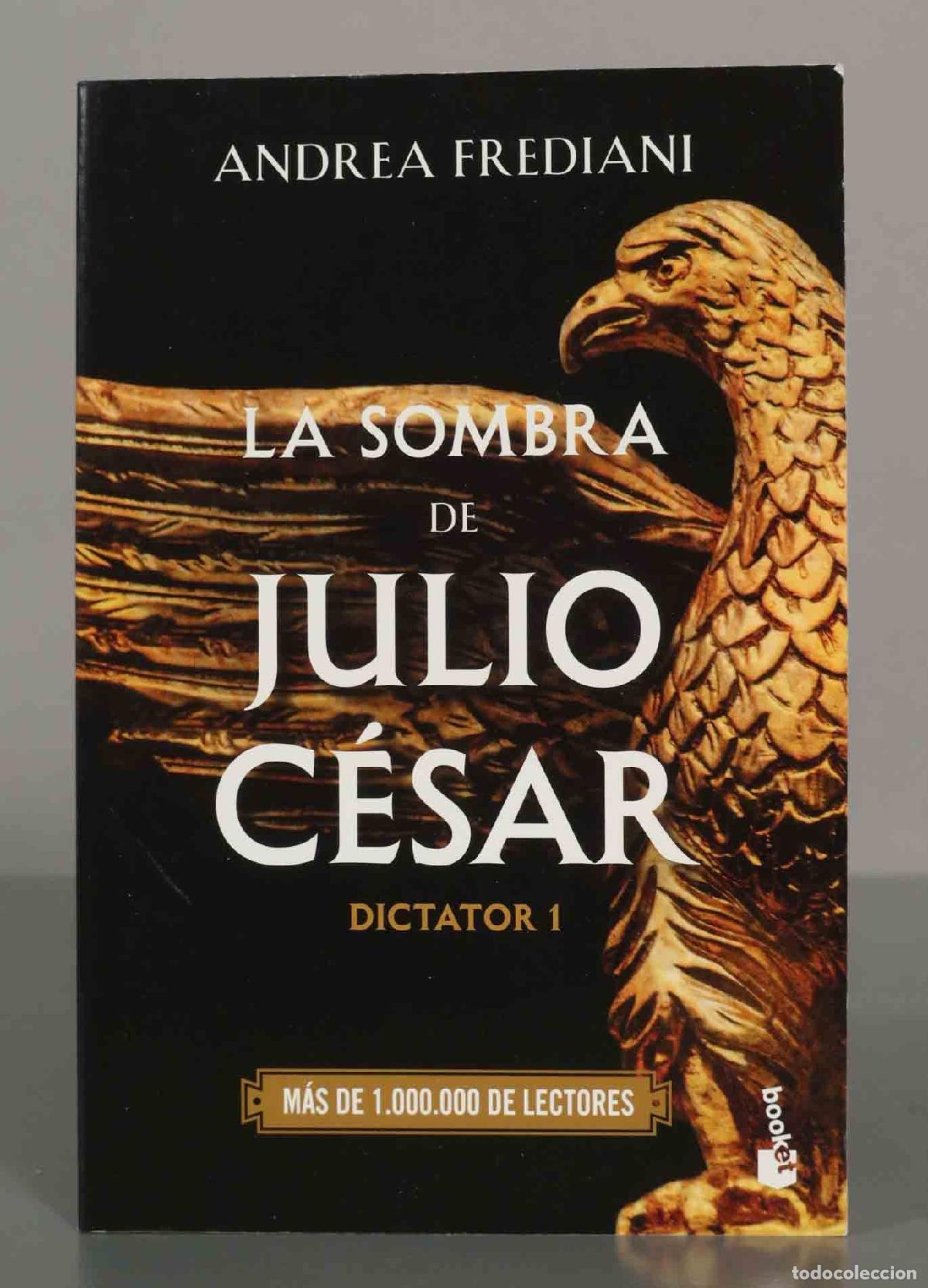 Libros de segunda mano: LA SOMBRA DE JULIO CESAR. DICTATOR 1. ANDREA FREDIANI.