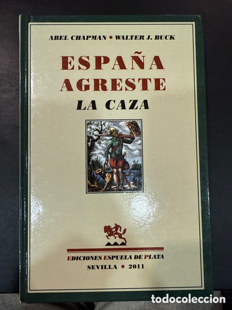 Libri di seconda mano: CHAPMAN, Abel. Espa&ntilde;a agreste. La caza