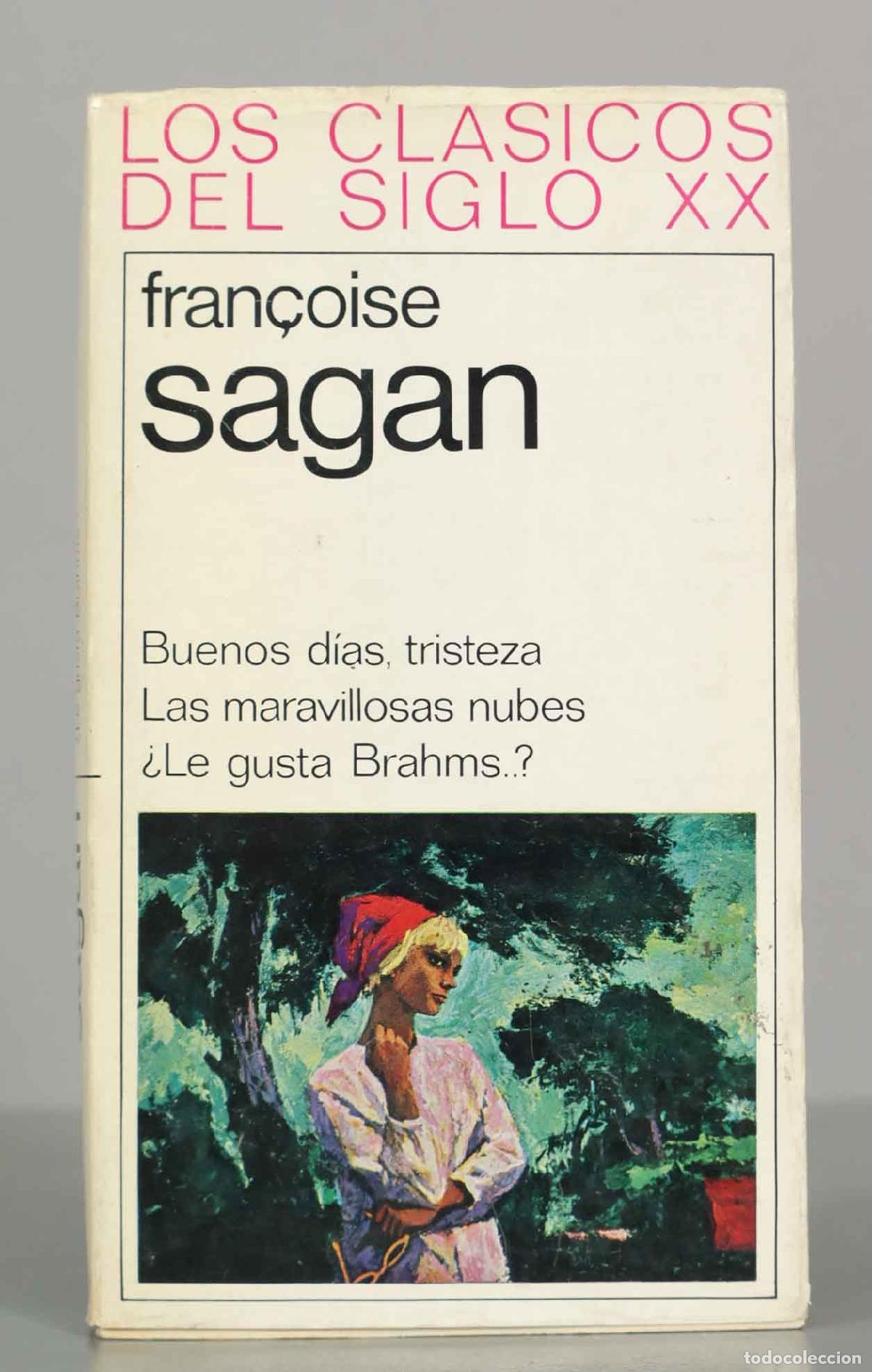 Gebrauchte B&uuml;cher: LOS CLASICOS DEL SIGLO XX fran&ccedil;oise sagan Buenos d&iacute;as, tristeza Las maravillosas nubes &iquest;Le gusta Bra
