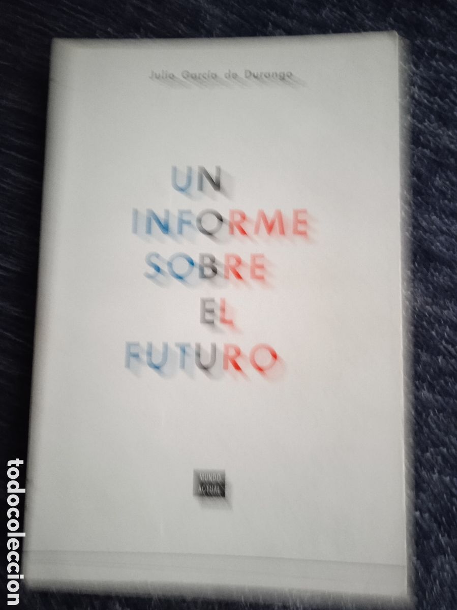 Gebrauchte B&uuml;cher: Un informe sobre el futuro. / Julio Garcia Durango.
