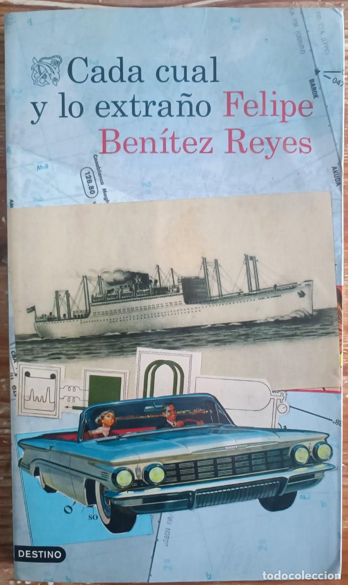 Libros de segunda mano: Felipe Ben&iacute;tez Reyes: Cada cual y lo extra&ntilde;o - Foto 1