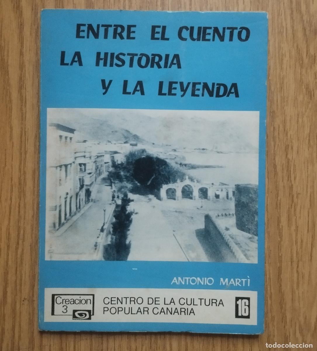 Libri di seconda mano: Libro ENTRE EL CUENTO, LA HISTORIA Y LA LEYENDA | ANTONIO MART&Iacute; | Tenerife / Canarias