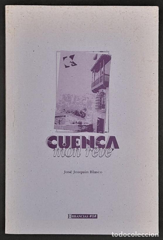 Libros de segunda mano: Cuenca mon reve - Jos&eacute; Joaqu&iacute;n Blasco - Foto 1