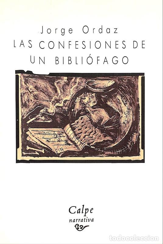 Libros de segunda mano: Las Confesiones de un Bibli&oacute;fago - Jorge Ordaz - Espasa Calpe, 1989 - Calpe Narrativa
