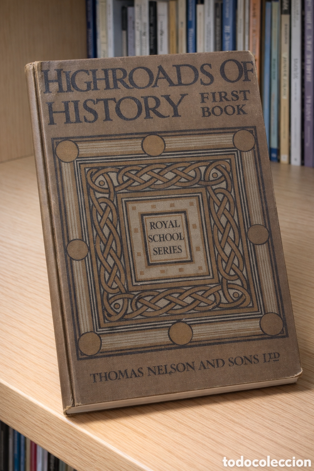 Second hand books: Highroads of History. First Book &ndash; Royal School Series. Thomas Nelson and Sons Ltd., 1936*
