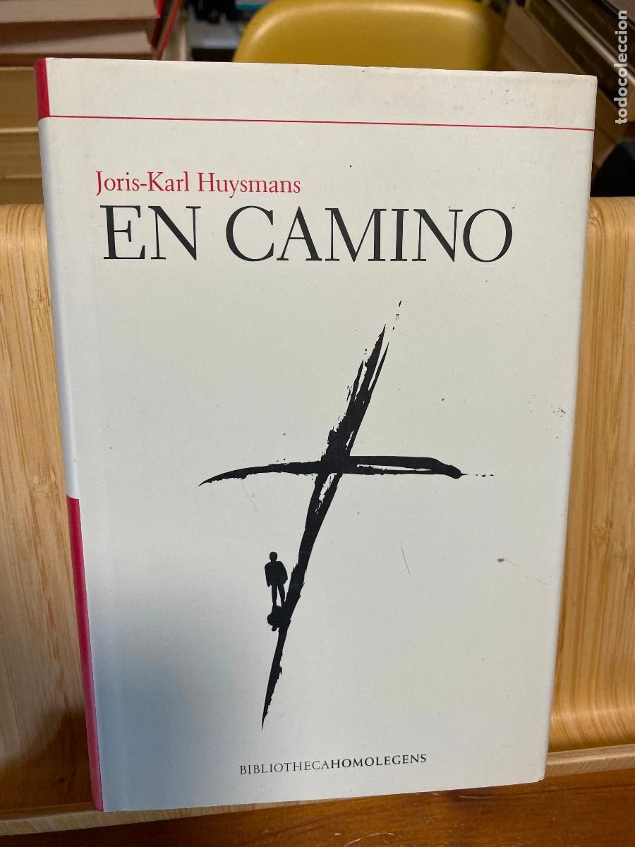 Libros de segunda mano: EN CAMINO. JORIS-KARL HUYSMANS. EDITORIAL HOMOLEGENS