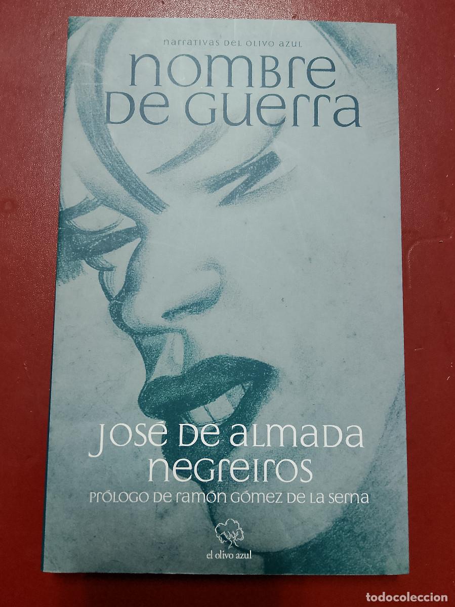 Libri di seconda mano: Jos&eacute; de Almada Negreiros: Nombre de guerra (El olivo azul. 2008)