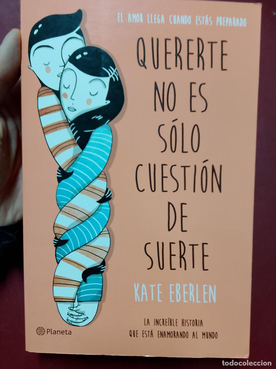 Gebrauchte B&uuml;cher: Kate Eberlen: Quererte no es s&oacute;lo cuesti&oacute;n de suerte (Editorial Planeta. 2017)
