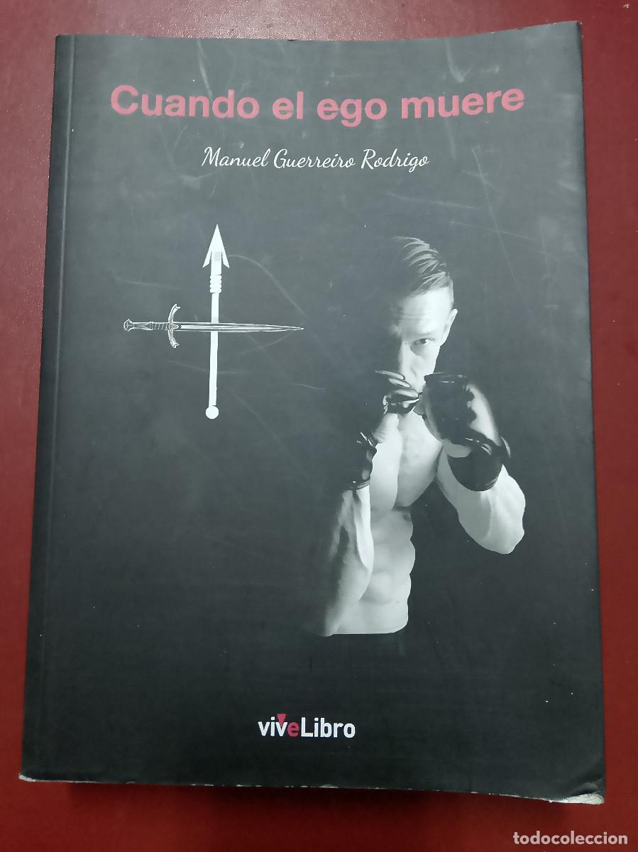 Libri di seconda mano: Manuel Guerreiro Rodrigo: Cuando el ego muere (ViveLibro. 2019)
