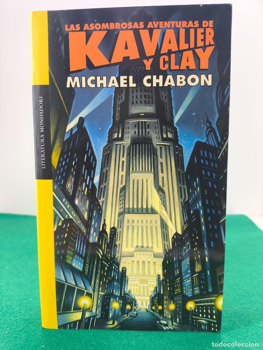 Libros de segunda mano: LAS ASOMBROSAS AVENTURAS DE KAVALIER Y CLAY / MICHAEL CHABON / 1&ordf;ed. 2002. MONDADORI