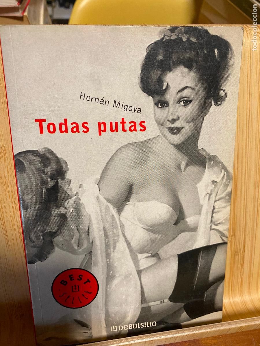 Libros de segunda mano: TODAS PUTAS. HERN&Aacute;N MIGOYA. DEBOLSILLO - Foto 1