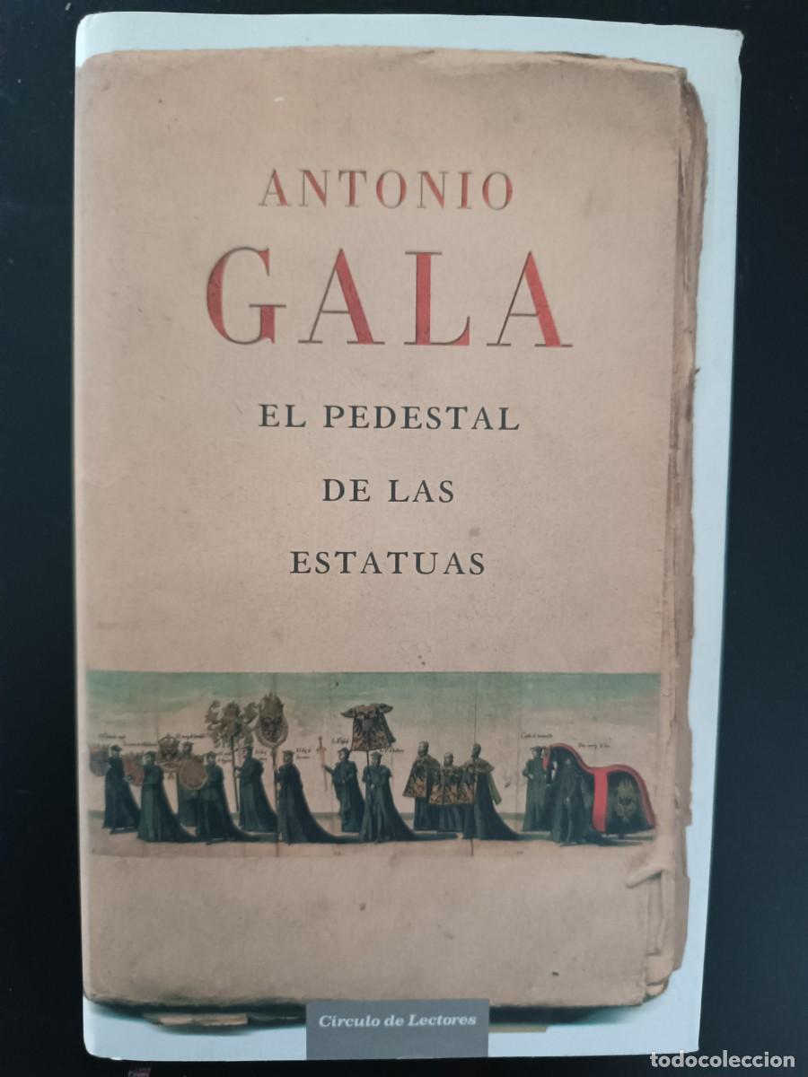 Libri di seconda mano: El pedestal de las estatuas Antonio Gala