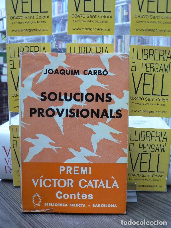 Libros de segunda mano: Solucions provisionals - Carb&oacute;, Joaquim - Selecta - Biblioteca Selecta - 1965