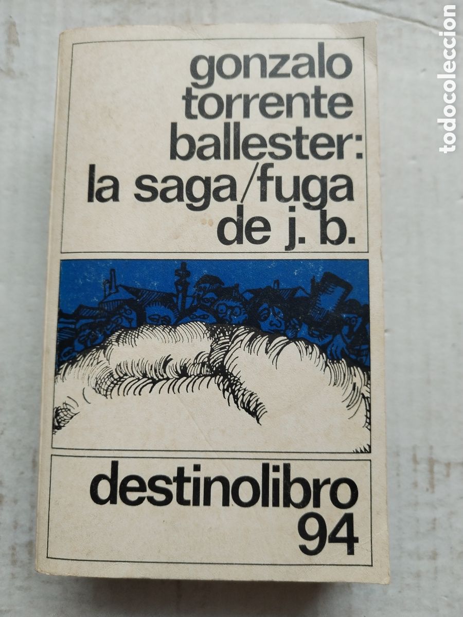 Libros de segunda mano: LA SAGA/FUGA DE J. B./GONZALO TORRENTE BALLESTER