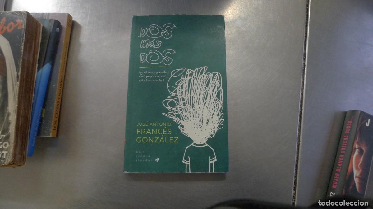Libros de segunda mano: Dos m&aacute;s dos Jos&eacute; Antonio Franc&eacute;s Gonz&aacute;lez -