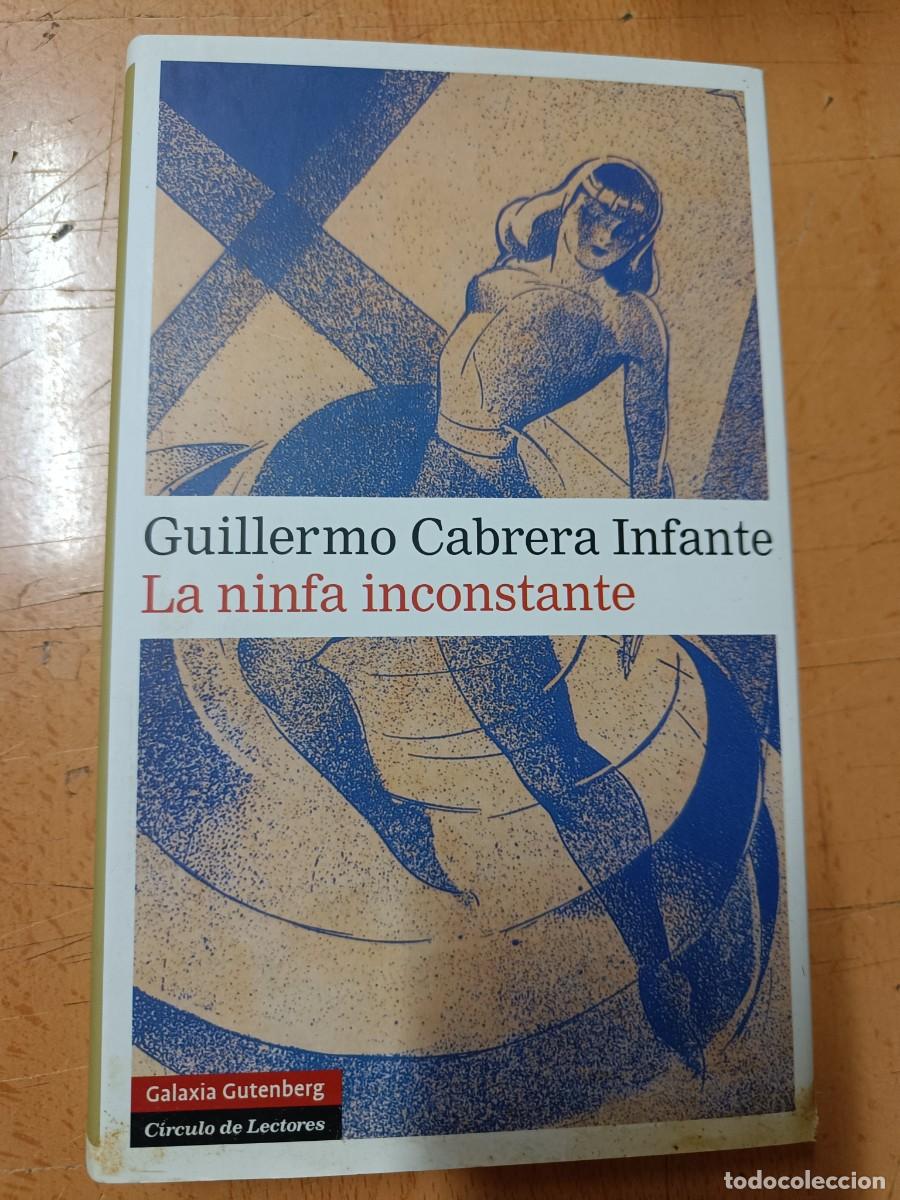 Second hand books: LA NINFA INCONSTANTE. GUILLERMO CABRERA INFANTE.