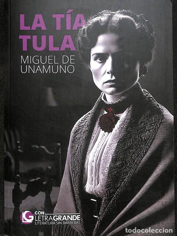 Libros de segunda mano: La t&iacute;a Tula - Unamuno, Miguel - Ediciones Letra Grande - CL&Aacute;SICOS 7