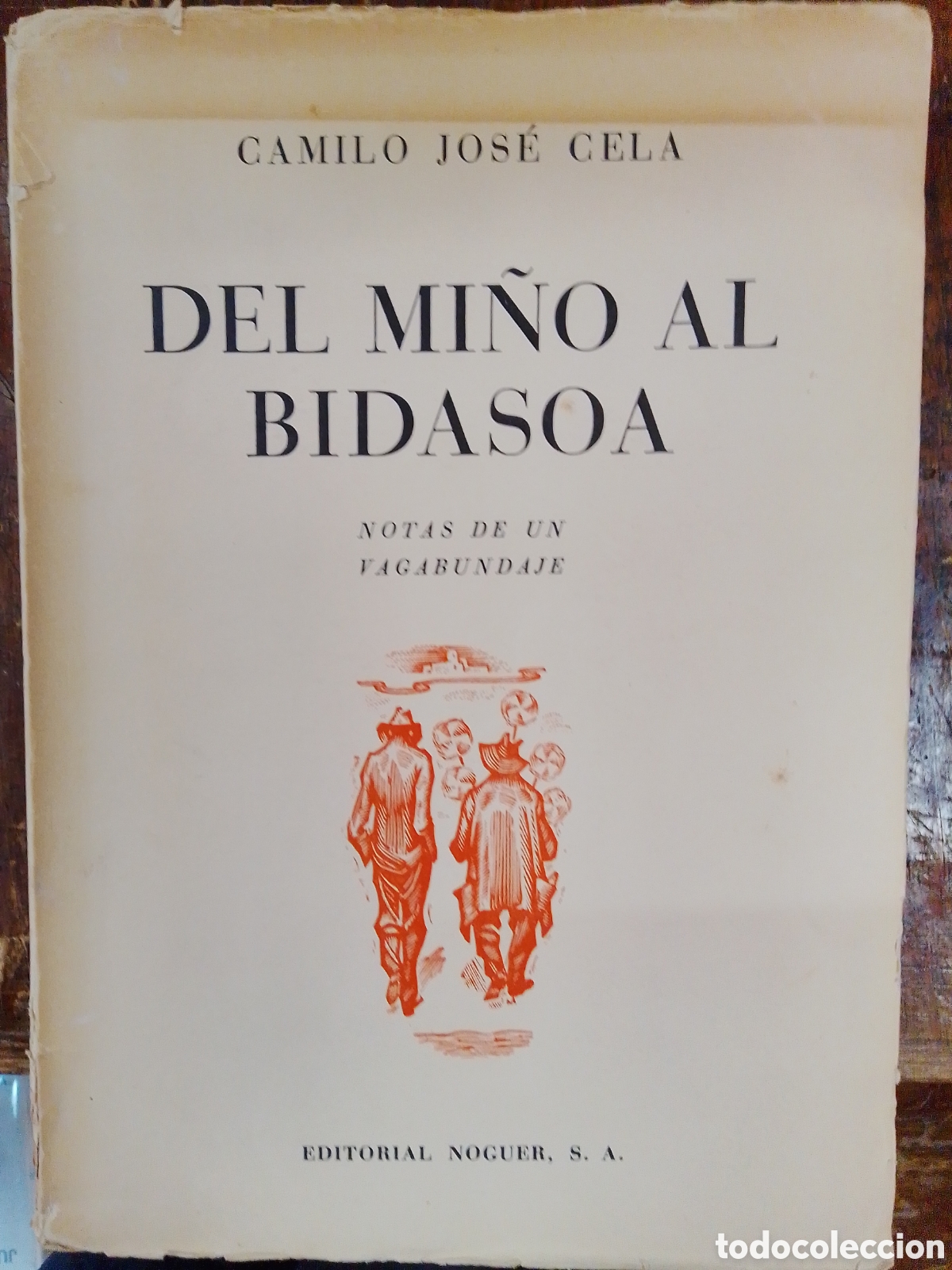 Libros de segunda mano: DEL MI&Ntilde;O AL BIDASOA. NOTAS DE UN VAGABUNDAJE. CELA, CAMILO JOSE. NOGUER. 1952