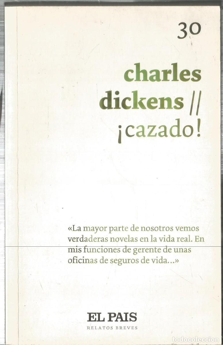 Libros de segunda mano: CHARLES DICKENS. &iexcl;CAZADO! EL PAIS - Foto 1