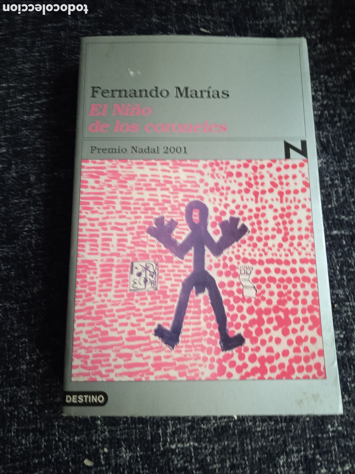 Gebrauchte B&uuml;cher: EL NI&Ntilde;O DE LOS CORONELES. / FERNANDO MARIAS .ED. DESTINO