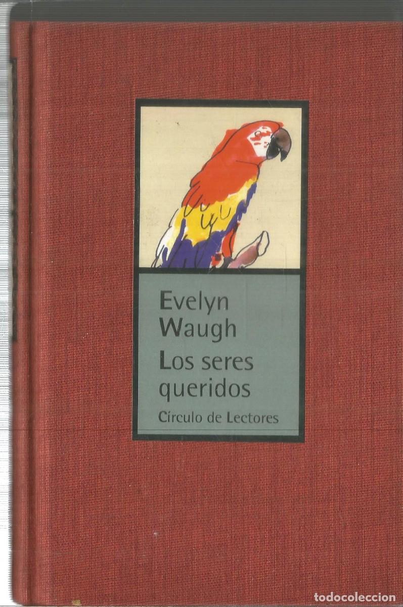 Libros de segunda mano: EVELYN WAUGH. LOS SERES QUERIDOS. CIRCULO DE LECTORES - Foto 1