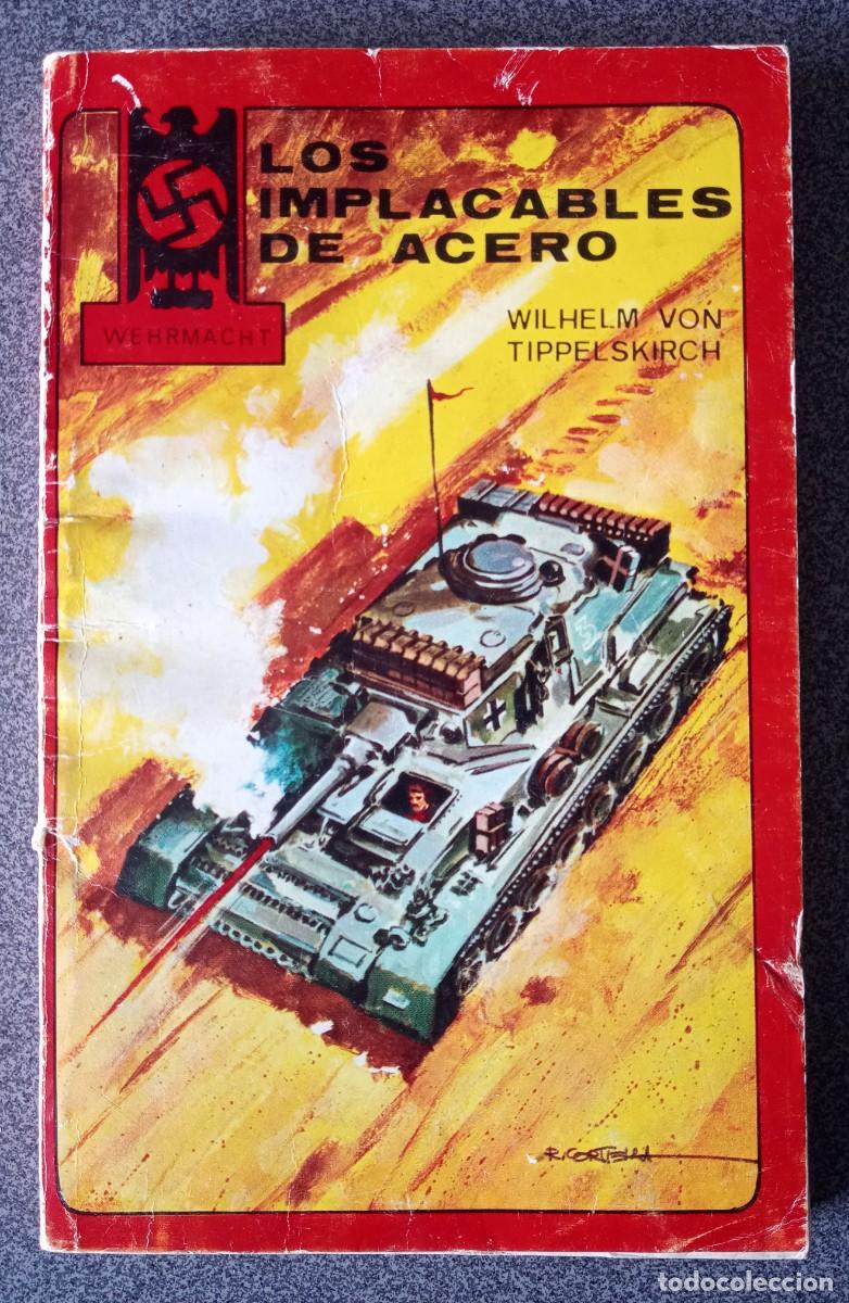 Libros de segunda mano: Los Implacables De Acero Wilhelm Von Tippelskirch