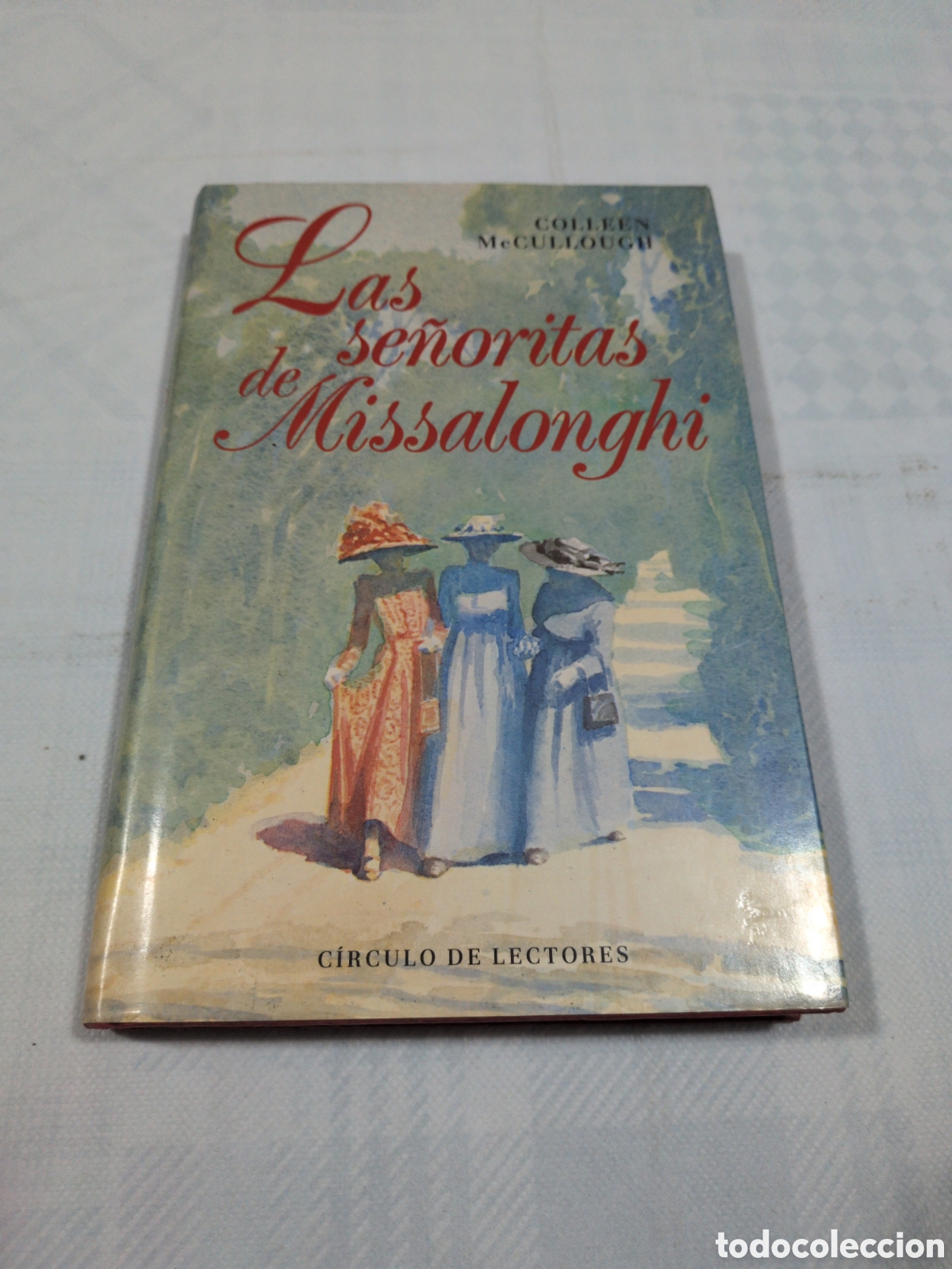 Second hand books: Las se&ntilde;oritas de Missalonghi. Colleen McCullough. Circulo de lectores