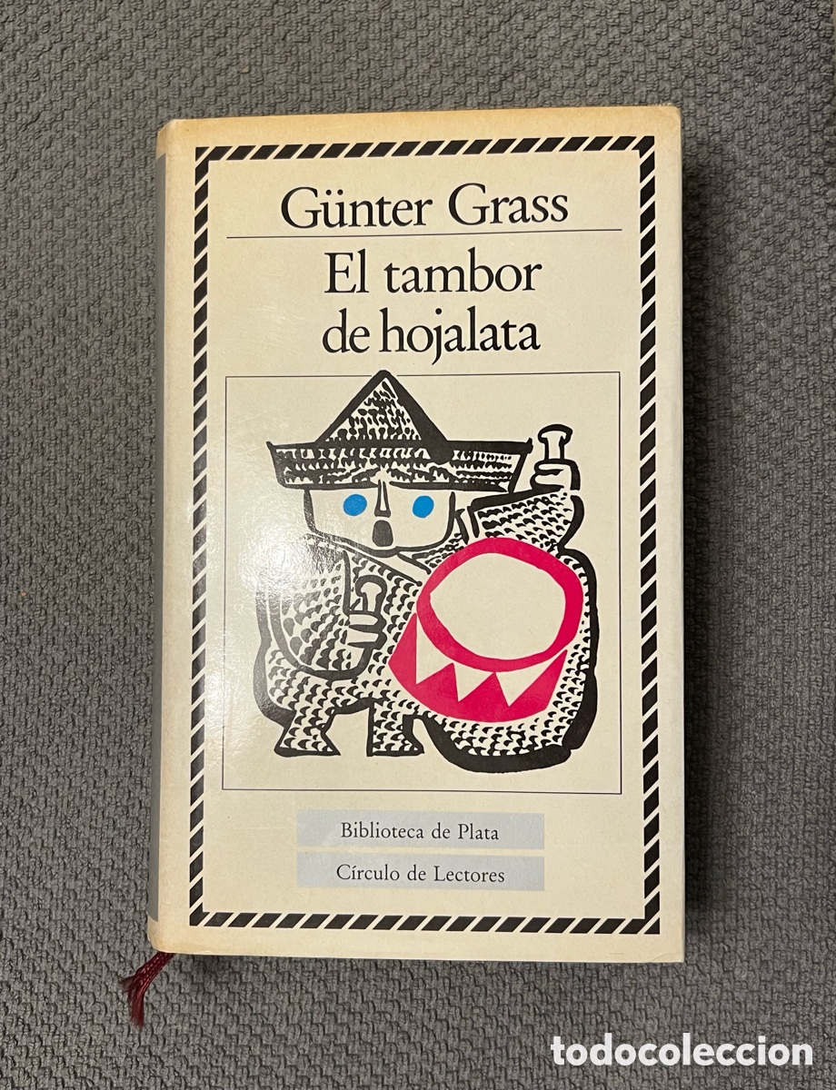 Libros de segunda mano: EL TAMBOR DE HOJALATA Gunter Grass Ed. C&iacute;rculo de Lectores 1987.. Prologo Mario Vargas Llosa
