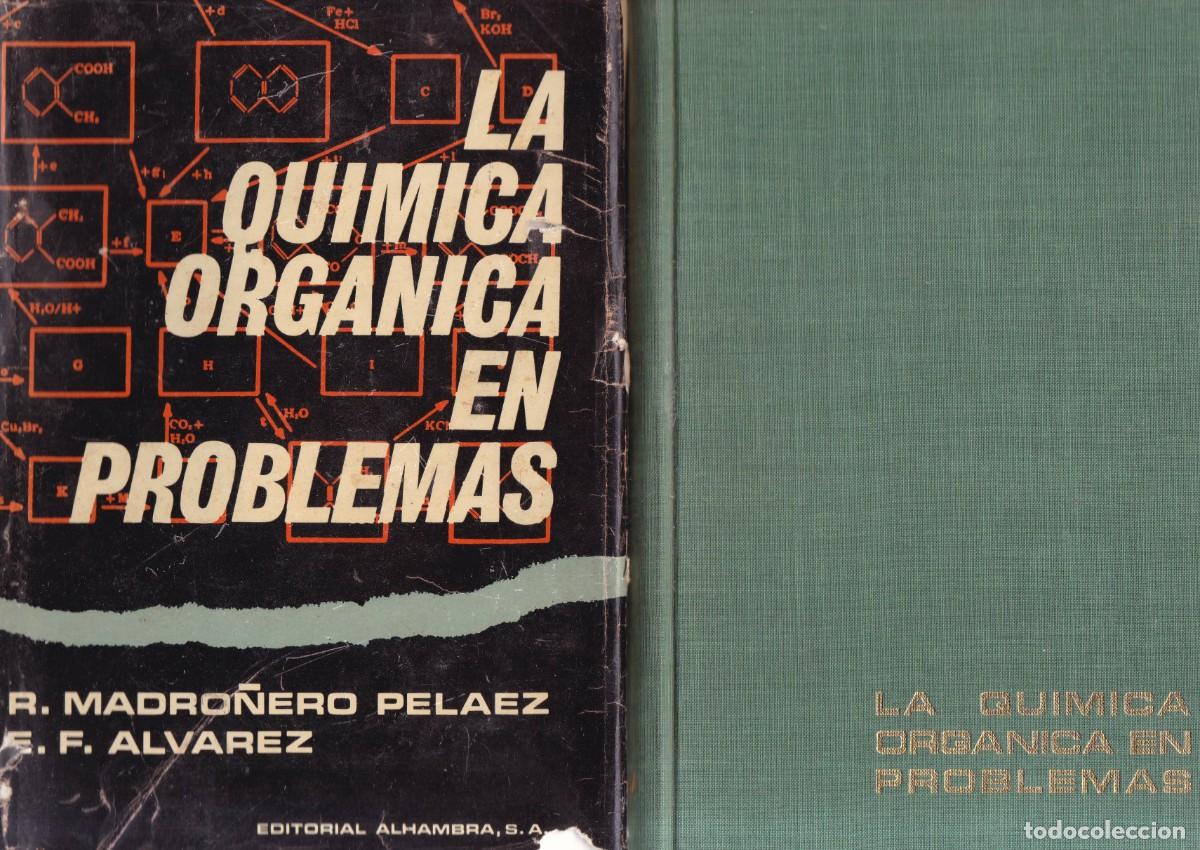 Libros de segunda mano: LA QU&Iacute;MICA ORG&Aacute;NICA EN PROBLEMAS - R. MADRO&Ntilde;ERO & E.F.ALVAREZ - EDITORIAL ALHAMBRA 1966