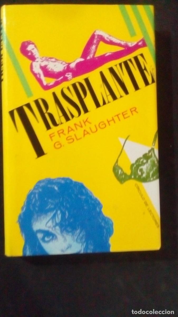 Libri di seconda mano: TRASPLANTE-FRANK G. SLAUGHTER-LIBRO COMO NUEVO-TAPA DURA CON SOBRECUBIERTA