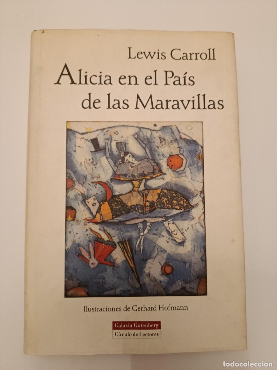 Libros de segunda mano: ALICIA EN EL PA&Iacute;S DE LAS MARAVILLAS. LEWIS CARROLL. GERHARD HOFMANN. GALAXIA GUTEMBERG. 1994