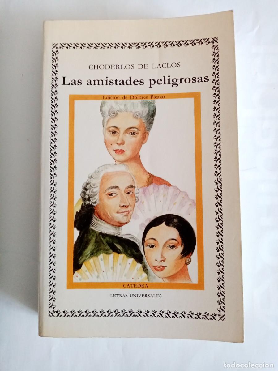 Libros de segunda mano: LAS AMISTADES PELIGROSAS . Choderlos de Laclos ( C&Aacute;TEDRA ) - Foto 1