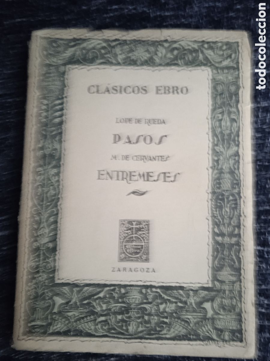 Libros de segunda mano: PASOS, / LOPE DE RUEDA. - ENTREMESES, / M. DE CERVANTES - Cl&aacute;sicos Ebro