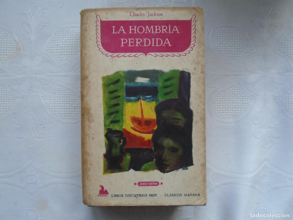 Libros de segunda mano: CHARLES JACKSON. LA HOMBR&Iacute;A PERDIDA. 1951. PRIMERA EDICI&Oacute;N. TRADUCCI&Oacute;N:. M. BOSCH BARRETT