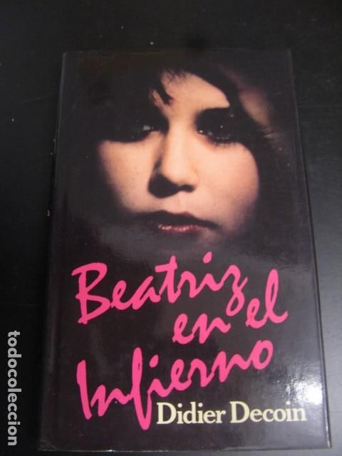 Second hand books: Beatriz en el infierno - Didier Decoin