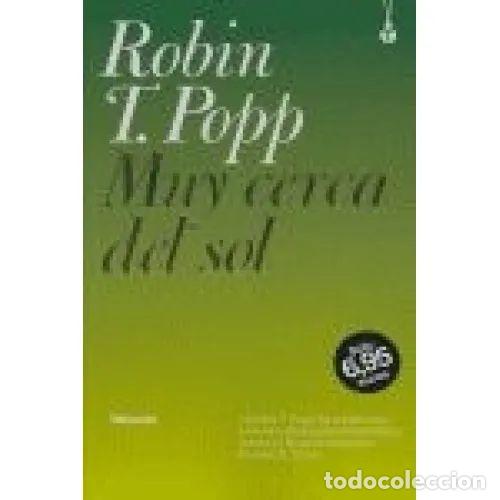 Muy Cerca del Sol - T. Popp, Robin - Talism&aacute;n Libros