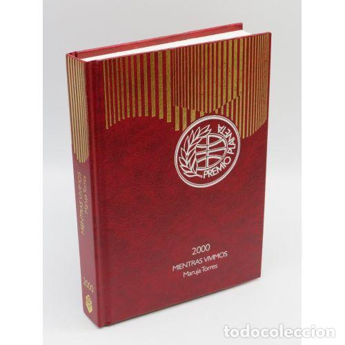 Libri di seconda mano: Mientras Vivimos - Maruja Torres - Planeta - Premio, 2000 - Subt&iacute;tulo: Premio Planeta A&ntilde;o 2000