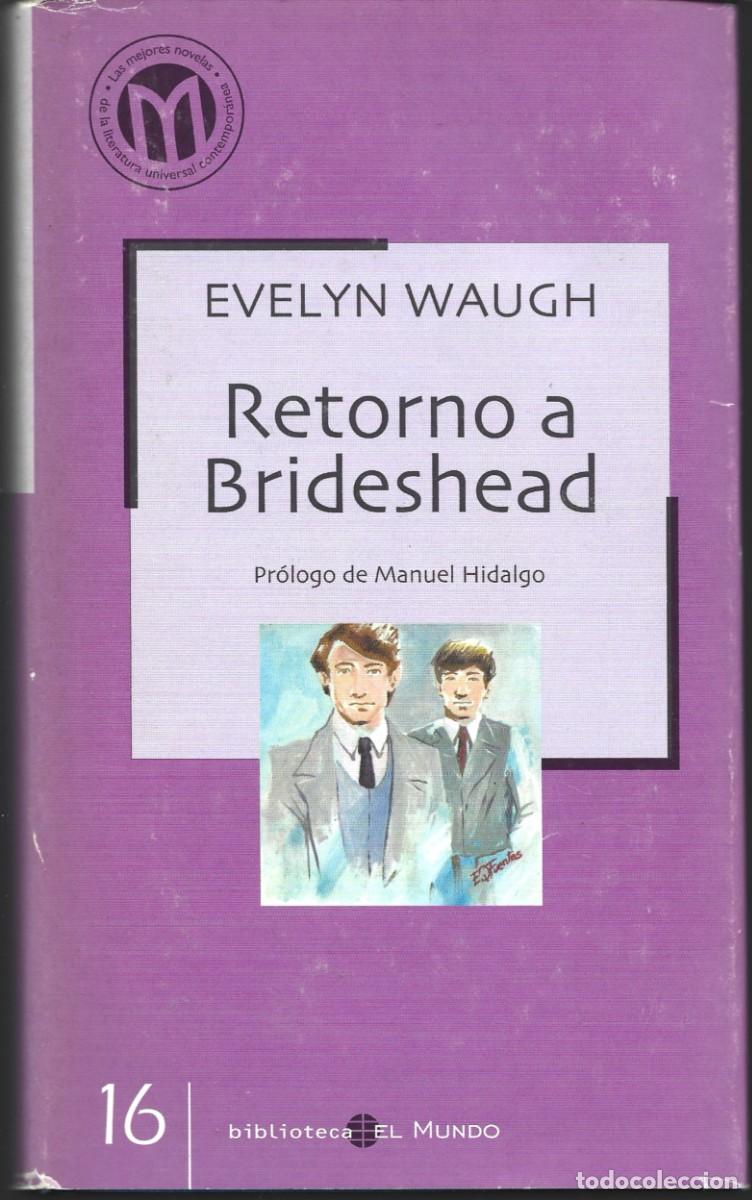 Libros de segunda mano: Evelyn WAUGH: Retorno a Brideshead. (Traducción de Caroline Phipps. Prólogo de Manuel Hidalgo. 2002)