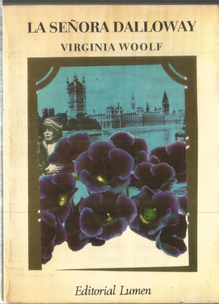 Libros de segunda mano: VIRGINIA WOOLF. LA SE&Ntilde;ORA DALLOWAY. LUMEN. - Foto 1