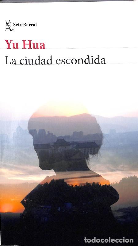Libros de segunda mano: La ciudad escondida - Yu Hua - Seix Barral - Biblioteca Formentor, 13