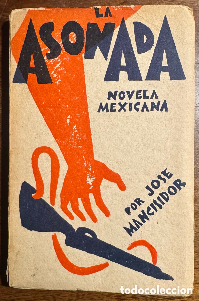 Libros de segunda mano: Jos&eacute; Mancisidor. La Asonada. Novela Mexicana. Ediciones Integrales. Ejemplar dedicado por el autor
