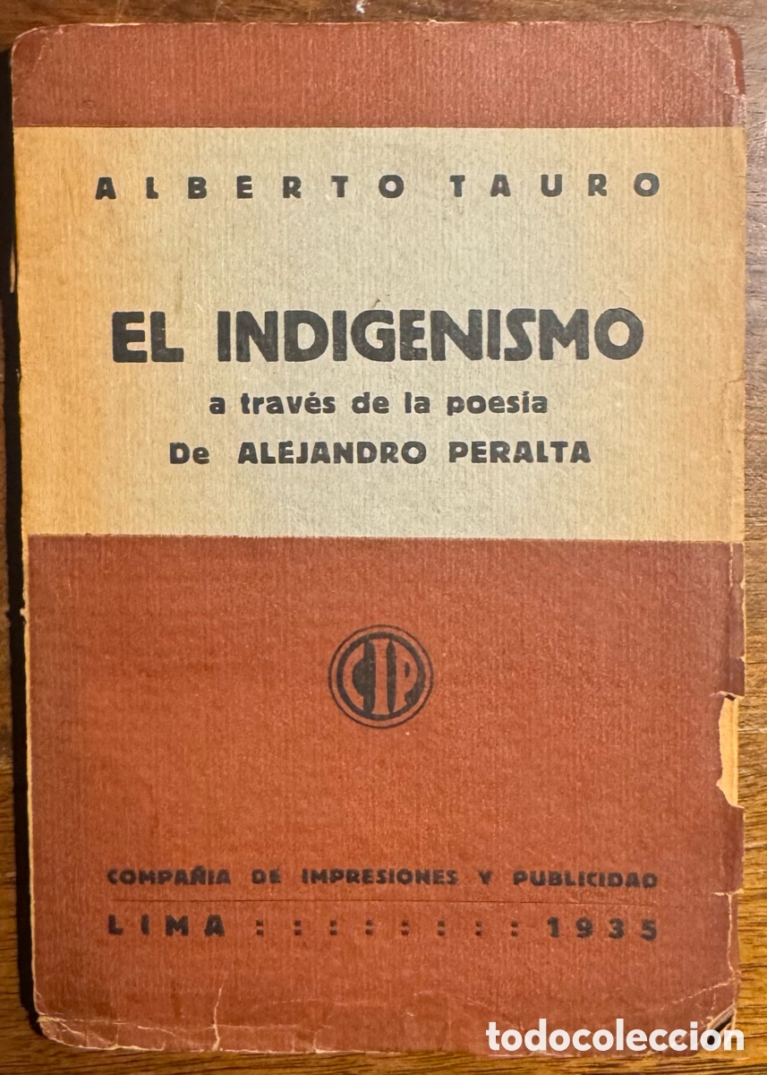 Libros de segunda mano: Alberto Tauro. El Indigenismo a trav&eacute;s de la poes&iacute;a de Alejandro Peralta. Ejemplar dedicado