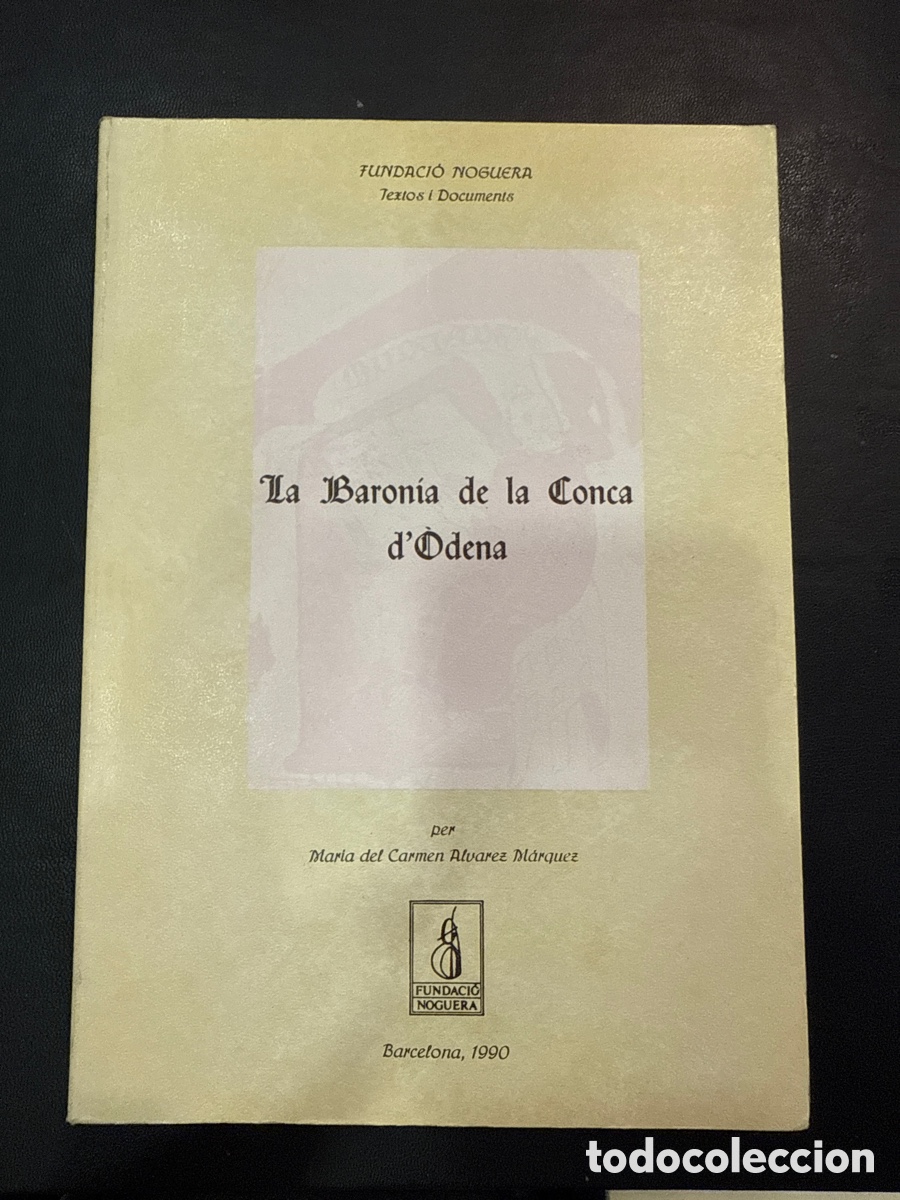 Libri di seconda mano: &Aacute;LVAREZ M&Aacute;RQUEZ, Mar&iacute;a. La Baron&iacute;a de la Conca d'Odena