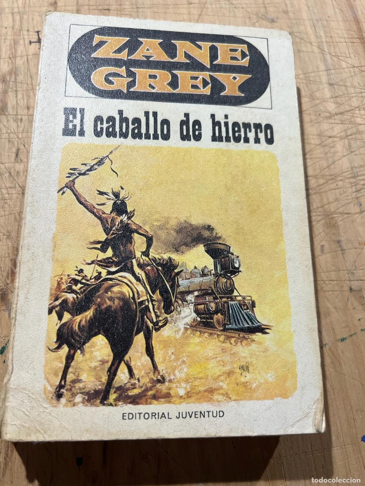 Libros de segunda mano: El caballo de hierro - Zane Grey - Foto 1