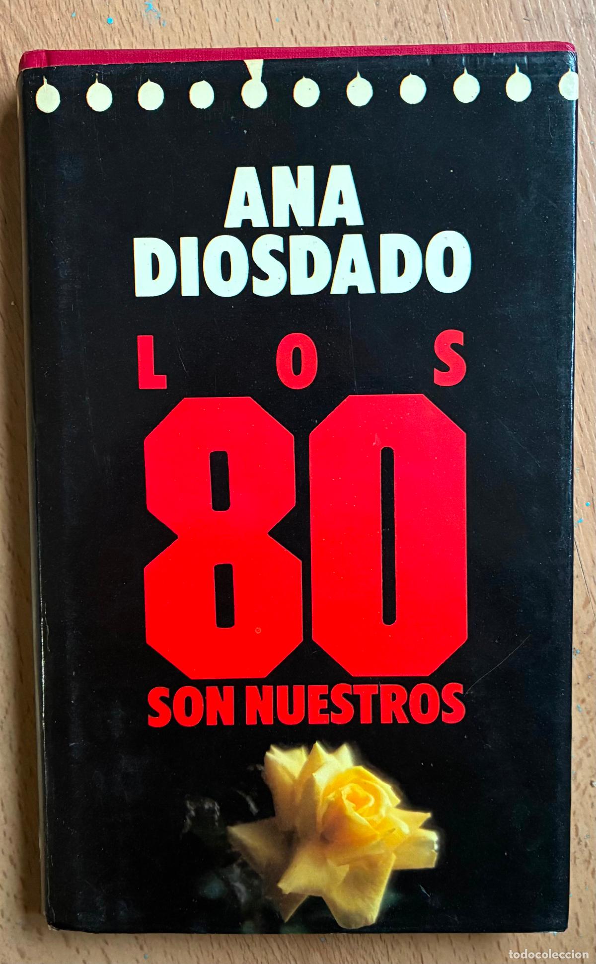 Libros de segunda mano: LOS 80 SON NUESTROS, ANA DIOSDADO - Foto 1