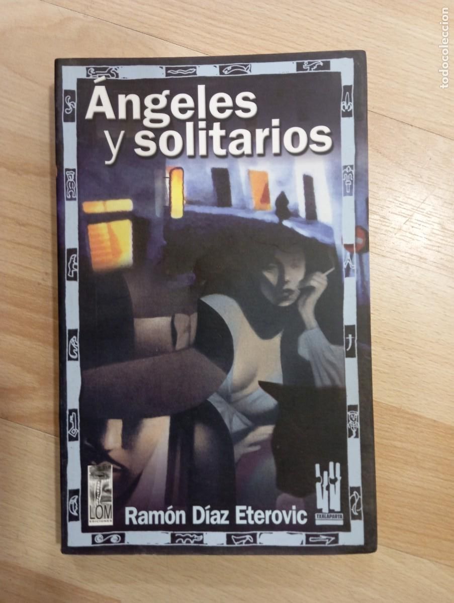 Libros de segunda mano: &Aacute;ngeles y solitarios. Ram&oacute;n D&iacute;az Eterovic - Foto 1