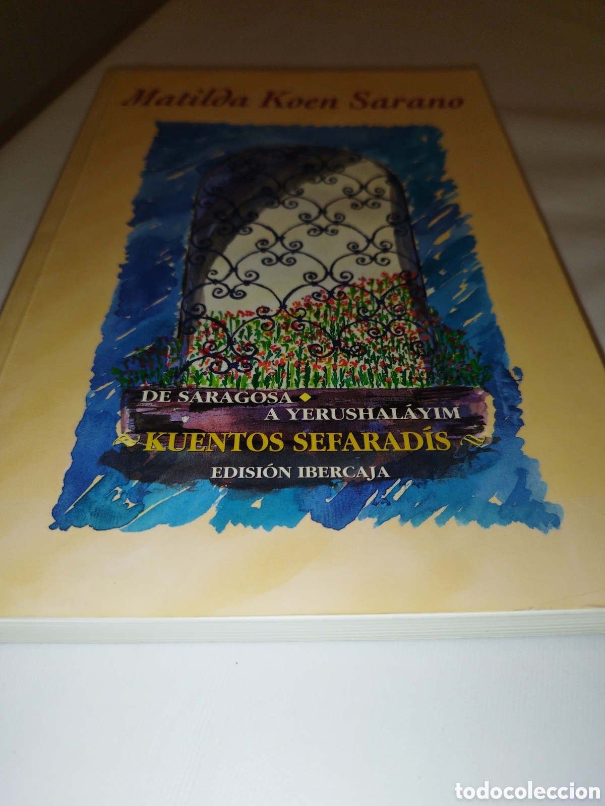 Libros de segunda mano: MATILDA KOEN SARANO: DE SARAGOSA A YERUSHALAYIM. KUENTOS SEFARADIS.ED. IBERCAJA 1995 PRIMERA EDICION