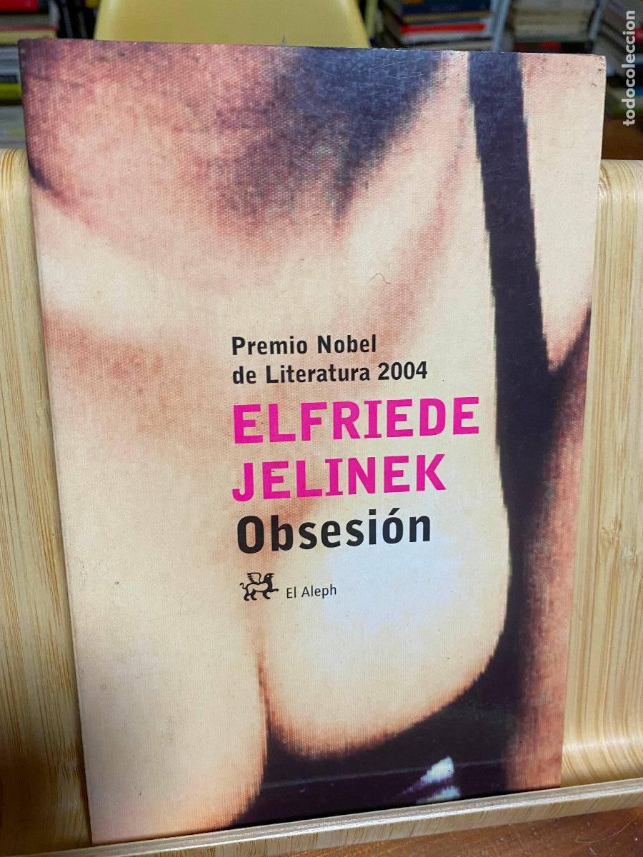 Libros de segunda mano: OBSESI&Oacute;N. ELFRIEDE JELINEK. EDITORIAL EL ALEPH - Foto 1