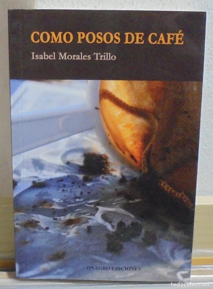 Libros de segunda mano: Como posos de cafe. Isabel Morales Tillo - Foto 1